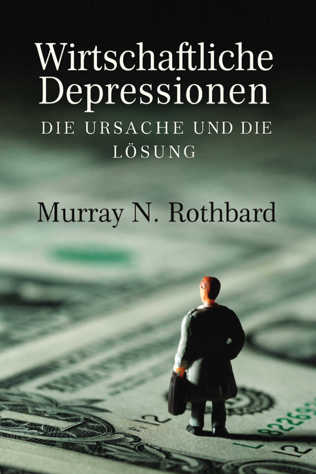 Wirtschaftliche Depressionen: Die Ursache und die Lösung